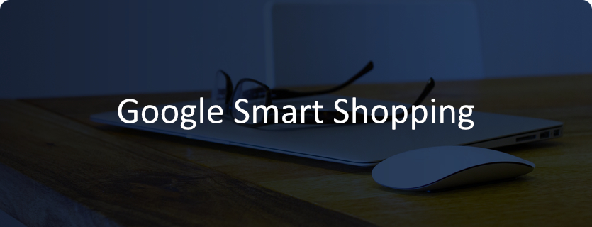 Google Smart Shopping Alles was Sie wissen müssen