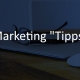 w Marketing Tipps