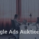 So funktioniert SEA mit Google Das Google Ads Auktionsprinzip blog