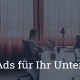 So nutzen Sie Google Ads Werbung fuer Ihr Unternehmen mit Erfolg blog